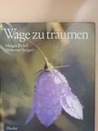 Margot Bickel - Wage zu träumen [antikvár]