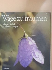Margot Bickel - Wage zu träumen [antikvár]