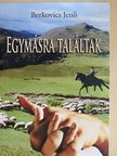 Berkovics Jenő - Egymásra találtak [antikvár]