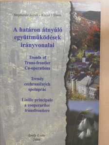 Kiszel Vilmos - A határon átnyúló együttműködések irányvonalai (aláírt példány) [antikvár]