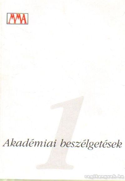 Nagy Franciska - Akadémiai beszélgetések 1. [antikvár]