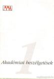 Nagy Franciska - Akadémiai beszélgetések 1. [antikvár]