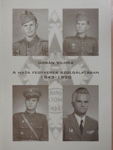 Urbán Vilmos - A haza fegyveres szolgálatában (dedikált példány) [antikvár]