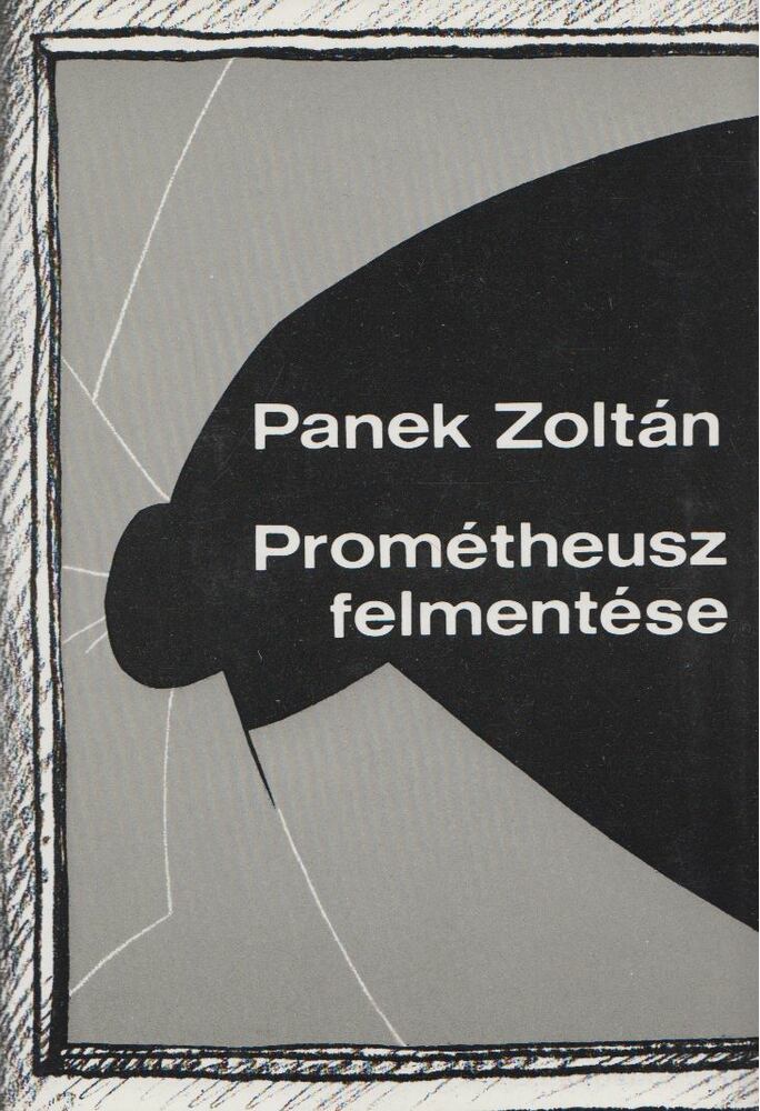 Panek Zoltán - Prométheusz felmentése [antikvár]