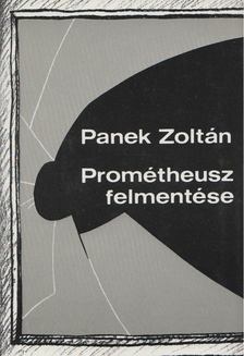 Panek Zoltán - Prométheusz felmentése [antikvár]