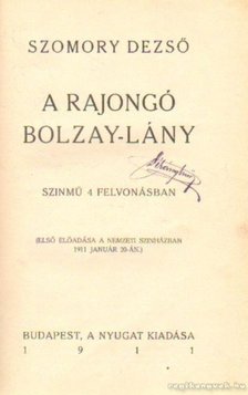 SZOMORY DEZSŐ - A rajongó Bolzay-lány [antikvár]