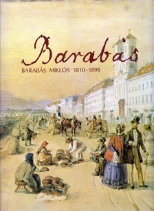 SZVOBODA D. GABRIELLA - Barabás Miklós 1810-1898 [antikvár]