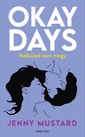 Jenny Mustard - Okay Days - Nélküled nem megy [eKönyv: epub, mobi]