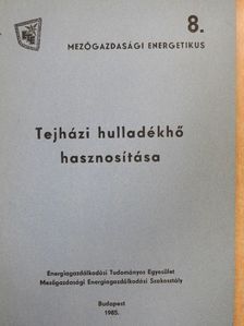 Tejházi hulladékhő hasznosítása [antikvár]