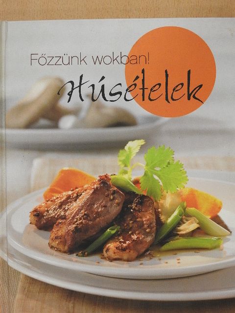 Főzzünk wokban! Húsételek [antikvár]