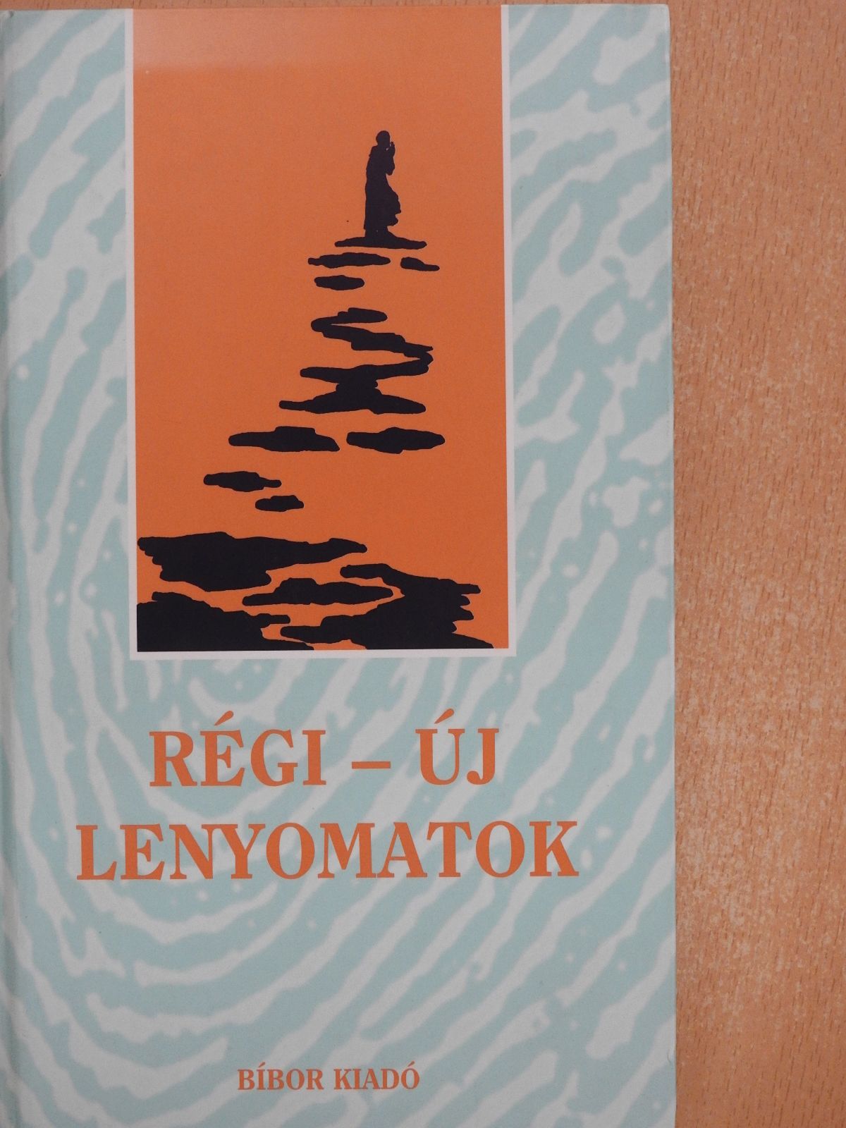 Anga Mária - Régi-új lenyomatok (dedikált példány) [antikvár]