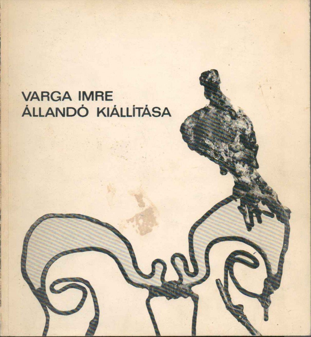 BERECZKY LÓRÁND - Varga Imre állandó kiállítása (dedikált) [antikvár]