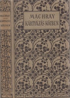 Machray, Robert - Kártyázás közben [antikvár]