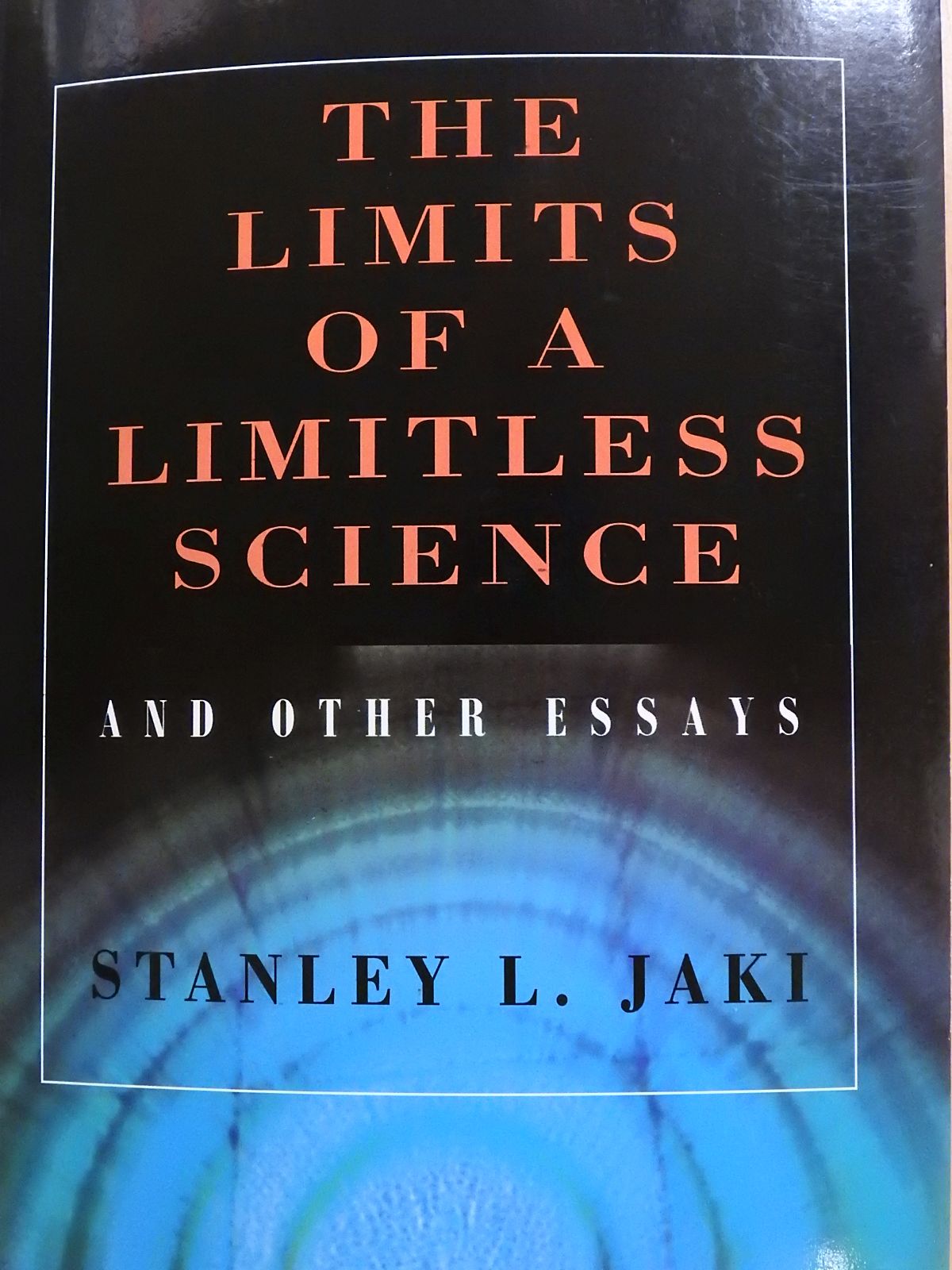 Jáki Szaniszló - The Limits of a Limitless Science and Other Essays (aláírt példány) [antikvár]
