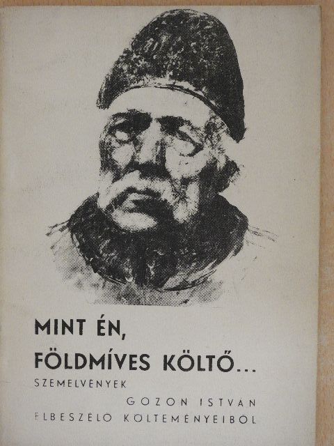 Mint én, földmíves költő... [antikvár]