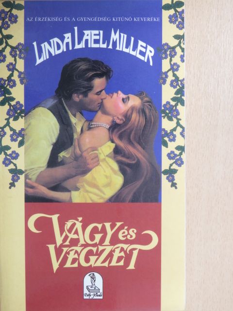 Linda Lael Miller - Vágy és végzet [antikvár]
