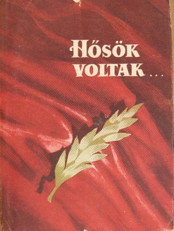 Aranyossi Magda - Hősök voltak... I. [antikvár]