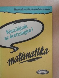 Gábos Adél - Készüljünk az érettségire! Matematika [antikvár]