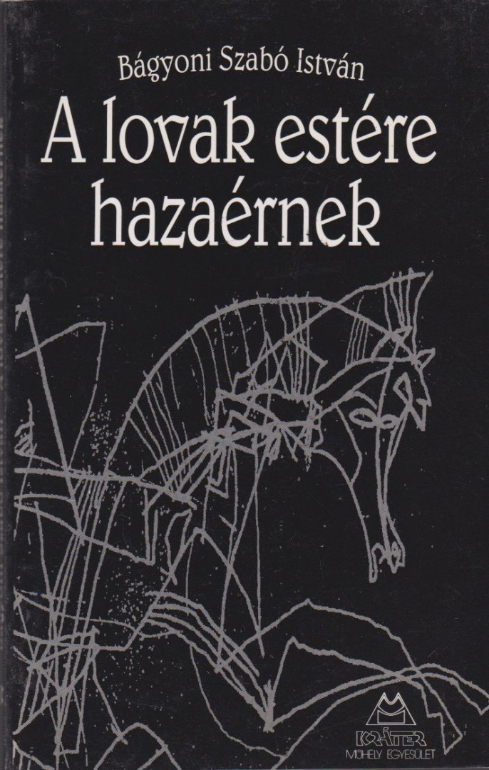 Bágyoni Szabó István - A lovak estére hazaérnek [antikvár]