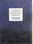 B. Pinczés Orsolya - A Debreceni Déri Múzeum évkönyve 2008/09 [antikvár]