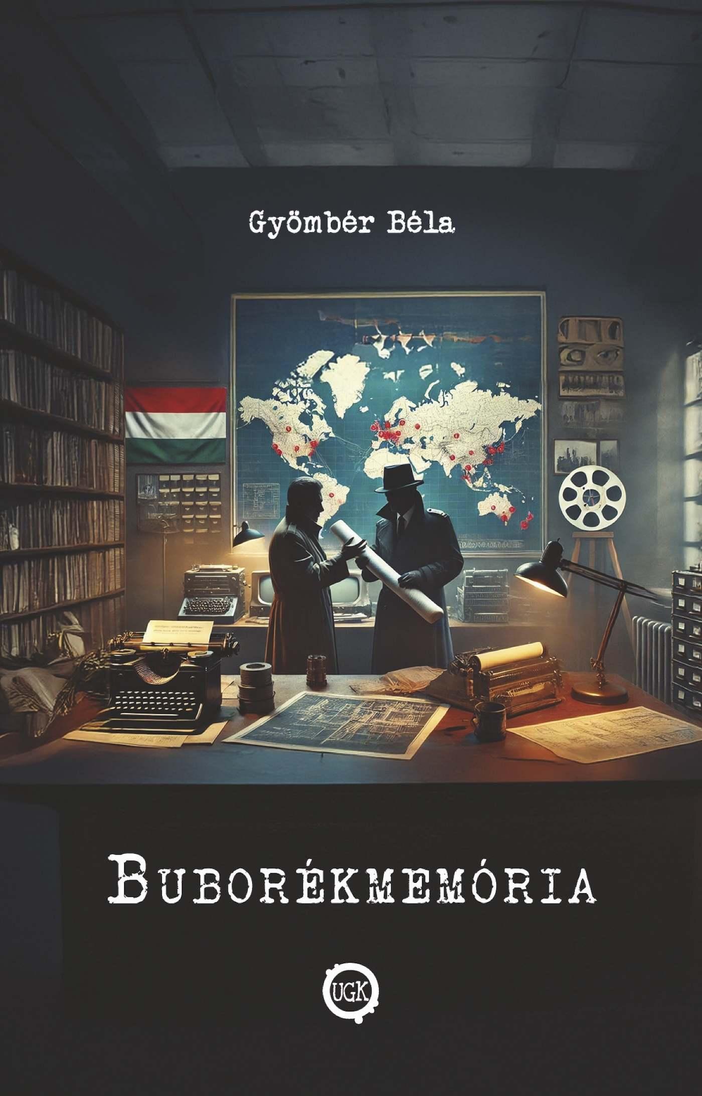 Gyömbér Béla - Buborékmemória - avagy fejezetek a magyar-amerikai ipari kémkedés történetéből