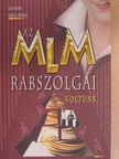 Takács Tamara - Az MLM rabszolgái voltunk [antikvár]