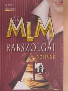 Takács Tamara - Az MLM rabszolgái voltunk [antikvár]