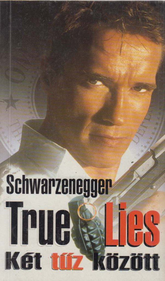 True Lies: Két tűz között [antikvár]