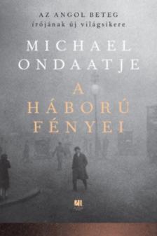 Michael Ondaatje - A háború fényei [antikvár]