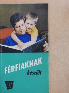 Arató Paula - Férfiaknak készült [antikvár]