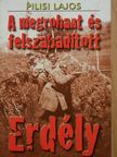 Pilisi Lajos - A megrohant és felszabadított Erdély [antikvár]