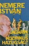 Nemere István - Gagarin = Kozmikus hazugság? [antikvár]