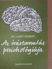 Dr. Ligeti Róbert - Az írástanulás pszichológiája [antikvár]