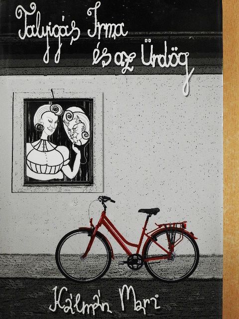 Kálmán Mari - Talyigás Irma és az Ürdög [antikvár]