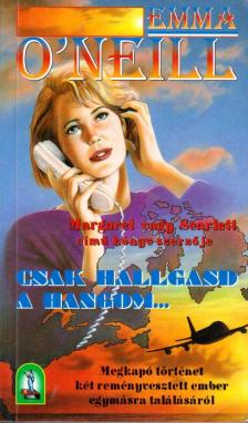Csak hallgasd a hangom... [antikvár]