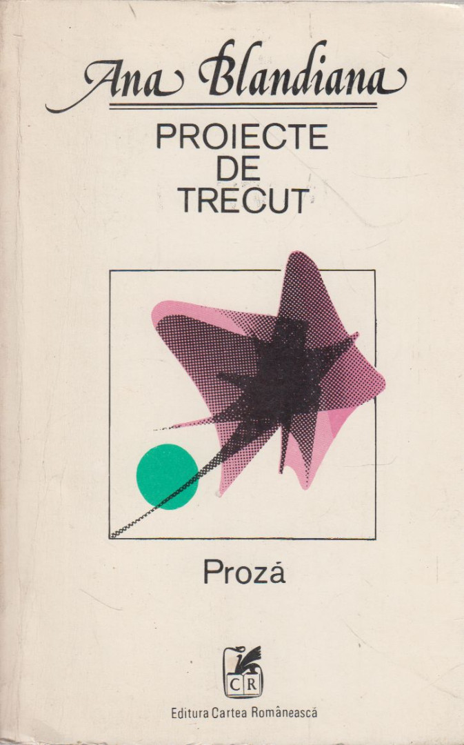 Ana Blandiana - Proiecte De Trecut (dedikált) [antikvár]