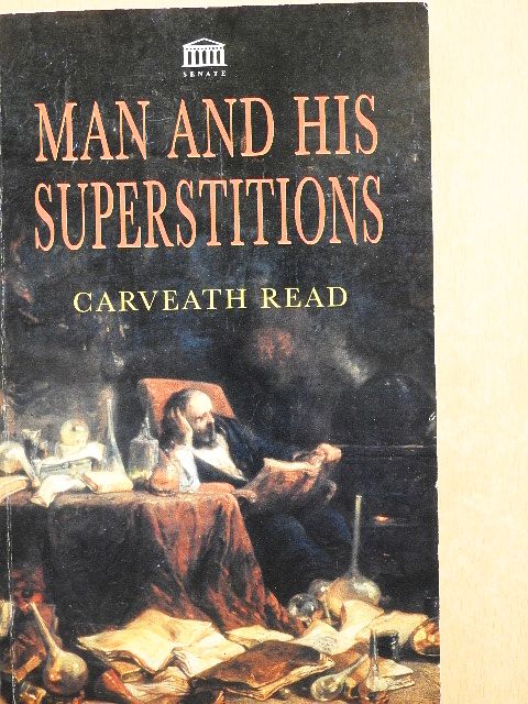 Carveath Read - Man and His Superstitions [antikvár]