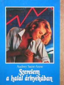 Audrey Saint-Anne - Szerelem a halál árnyékában [antikvár]