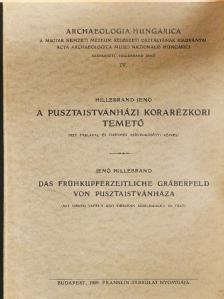 Hillebrand Jenő - A pusztaistvánházi korarézkori temető [antikvár]