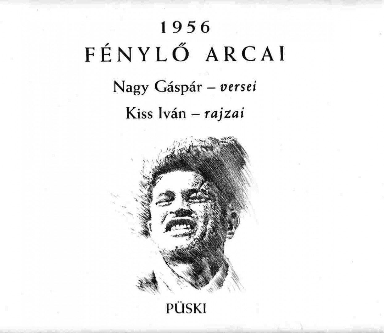 NAGY GÁSPÁR - 1956 fénylő arcai [antikvár]