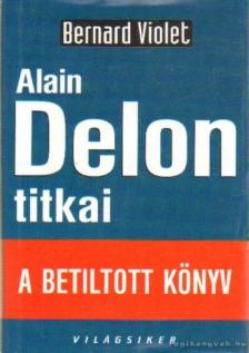 VIOLET, BERNARD - Alain Delon titkai [antikvár]