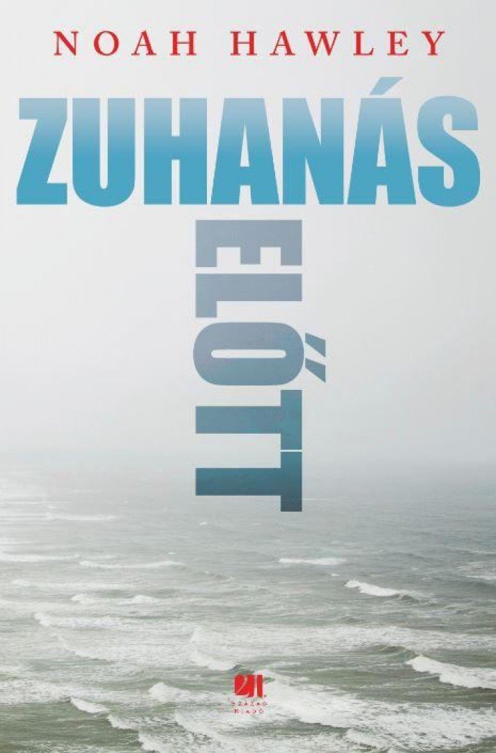 Noah Hawley - Zuhanás előtt [antikvár]