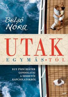 Belső Nóra - Utak egymástól [antikvár]