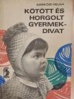 Sárközi Helga - Kötött és horgolt gyermekdivat [antikvár]