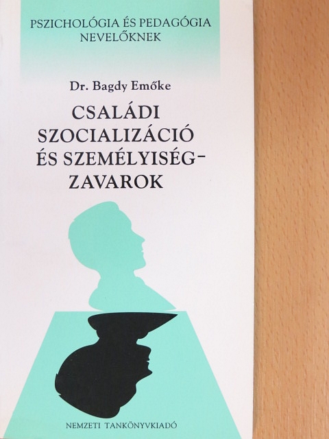 Dr. Bagdy Emőke - Családi szocializáció és személyiségzavarok [antikvár]