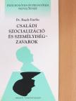 Dr. Bagdy Emőke - Családi szocializáció és személyiségzavarok [antikvár]