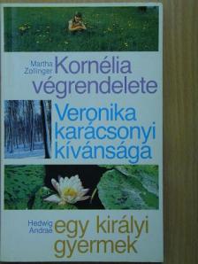 Hedwig Andrae - Kornélia végrendelete/Veronika karácsonyi kívánsága/Egy királyi gyermek/Fehérke [antikvár]