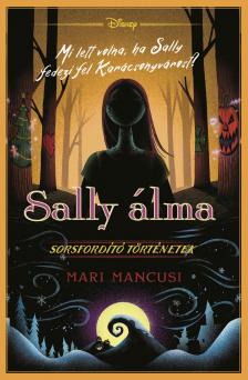Mari Mancusi - Disney - Sorsfordító történetek - Sally álma