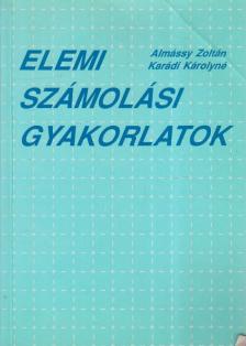 Almássy Zoltán, Karádi Károlyné - Elemi számolási gyakorlatok [antikvár]