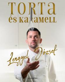 LENGYEL JÓZSEF - Torta és karamell [antikvár]